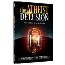 The Atheist Delusion - Why Millions Deny the Obvious - A Living Waters / Ray Comfort DVD